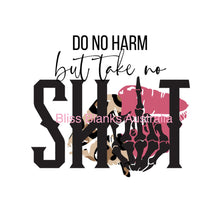 Load image into Gallery viewer, UV DTF Decal - No harm done, but take no Sh*t