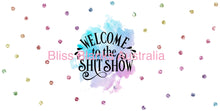 Load image into Gallery viewer, 16oz UV DTF - Welcome to the sh*t show
