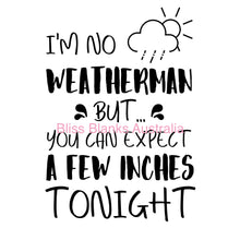 Load image into Gallery viewer, UV DTF Decal - I’m no weatherman, but expect a few inches tonight