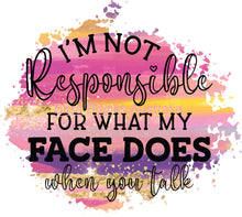 Load image into Gallery viewer, UV DTF Decal - Not responsible for my face