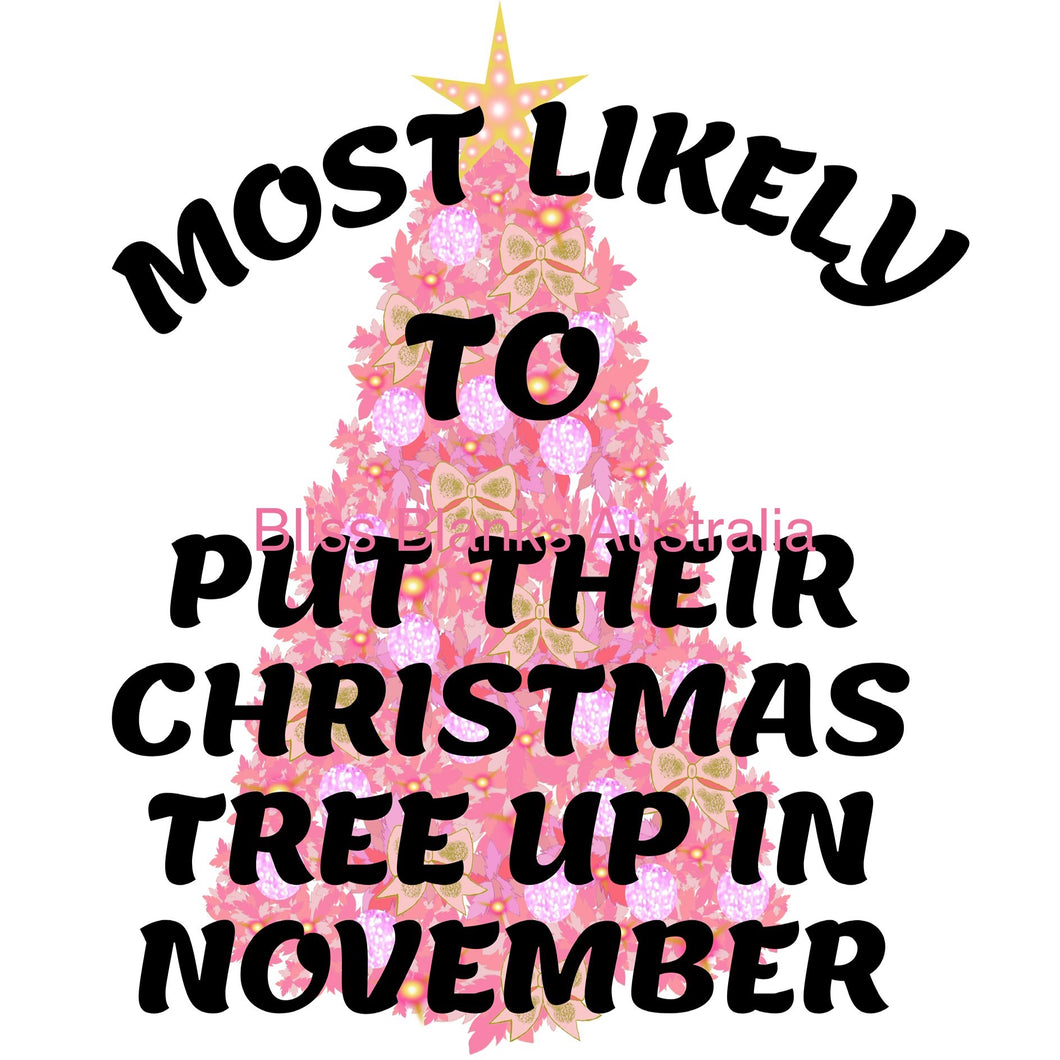 UV DTF Decal - Most Likely to put up the Christmas Tree in November