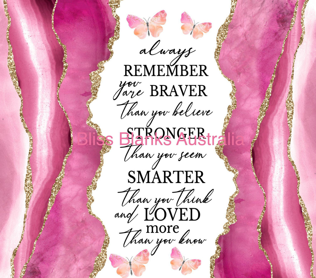 20oz Sublimation Digital Image Download- Always remember, you are braver then you believe