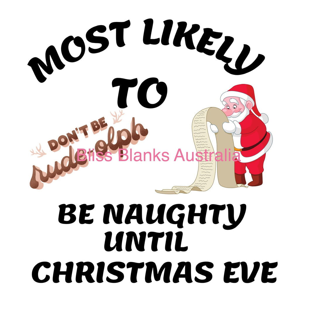 UV DTF Decal - Most Likely to be NAUGHTY until Christmas eve