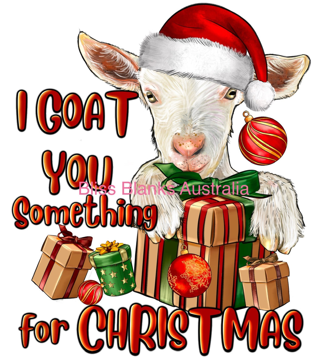 UV DTF Decal - I Goat you something for Christmas