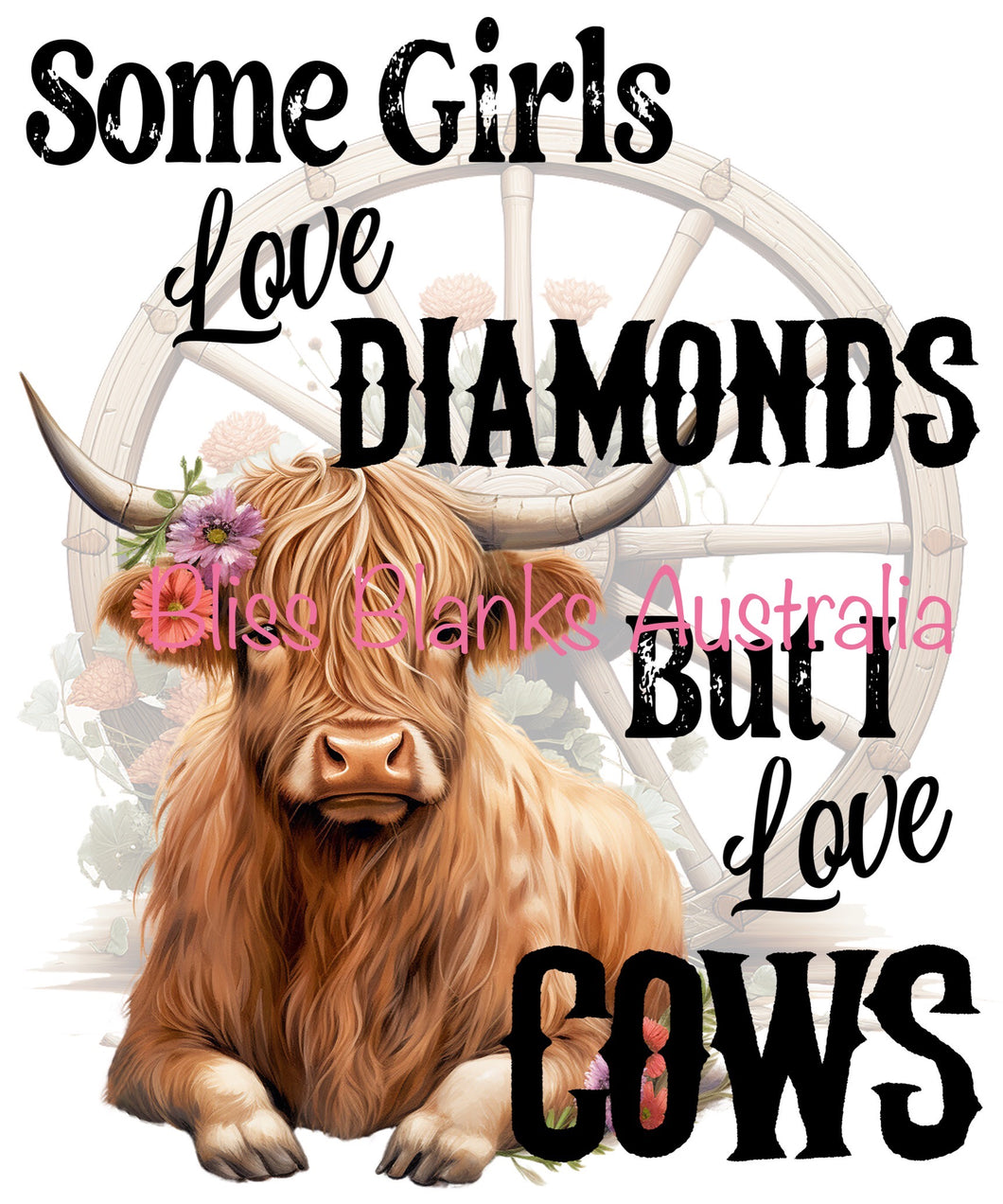 DTF TRANSFER - Some girls love Diamonds, BUT I love Cows