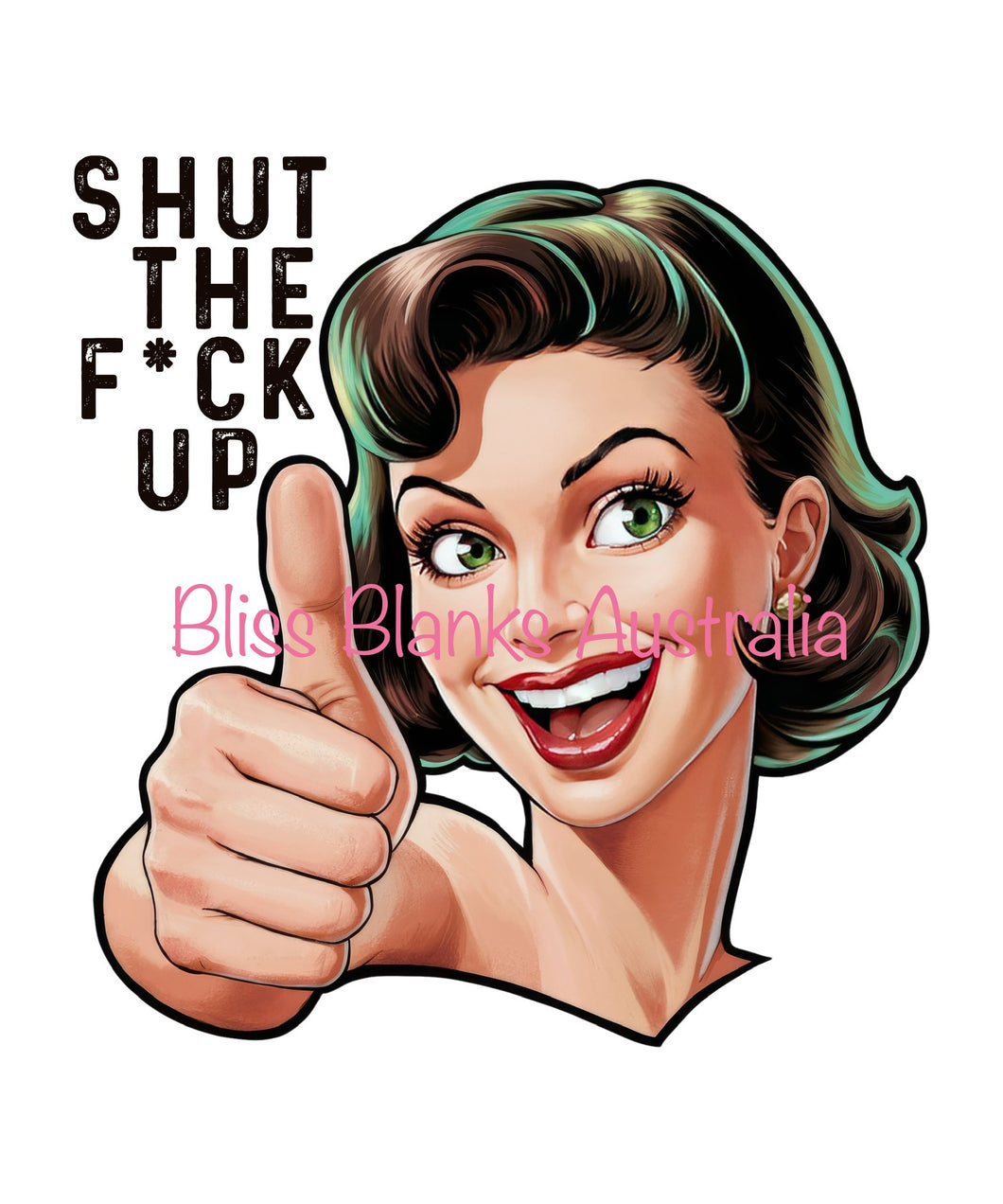 UV DTF Decal - SHUT THE F*CK UP