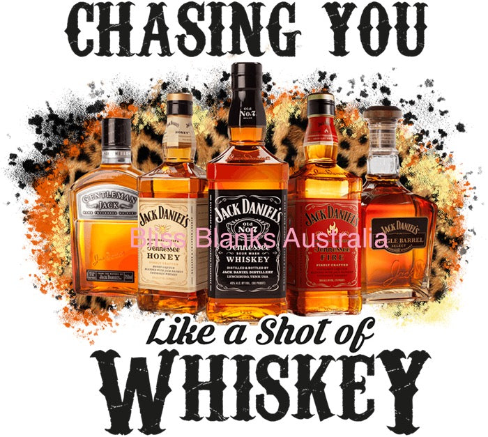 UV DTF Decal - Chasing you like whiskey