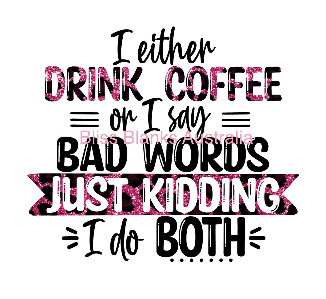 UV DTF Decal - Drink coffee or say bad words